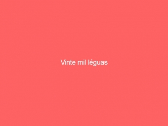 Vinte mil léguas