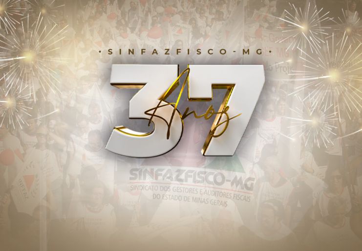 Sinfazfisco-MG celebra 37 Anos de existência e compromisso com a categoria