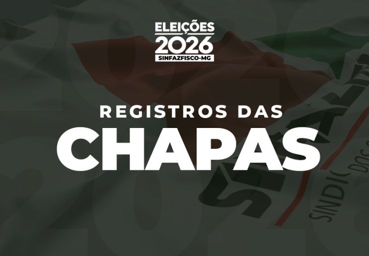 Comissão Eleitoral homologa e divulga o registro das chapas concorrentes na Eleição 2026 do Sinfazfisco-MG